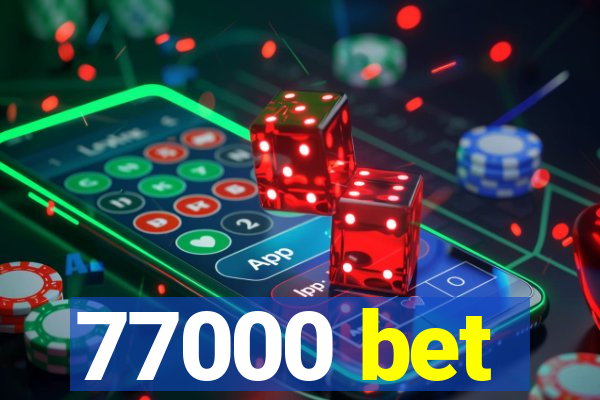 77000 bet