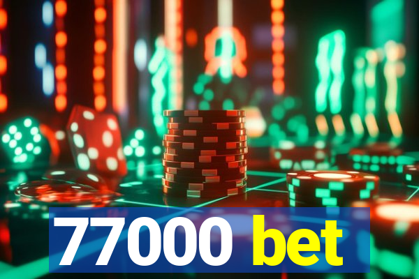 77000 bet