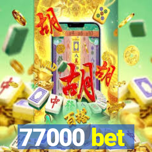 77000 bet