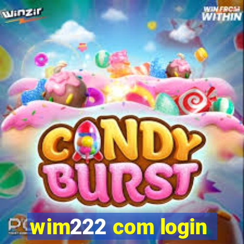 wim222 com login