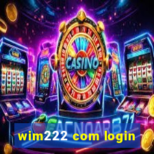 wim222 com login