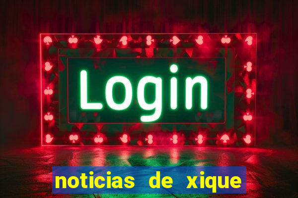 noticias de xique xique bahia