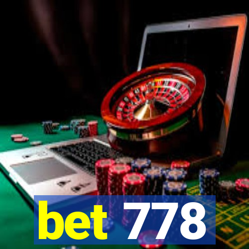 bet 778