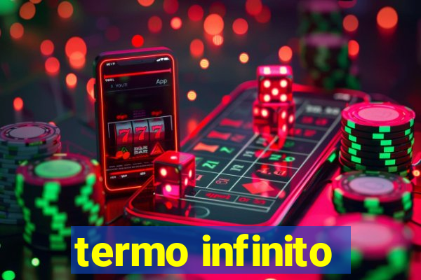 termo infinito