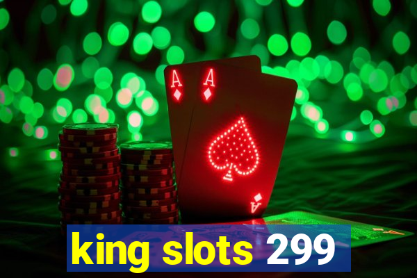 king slots 299