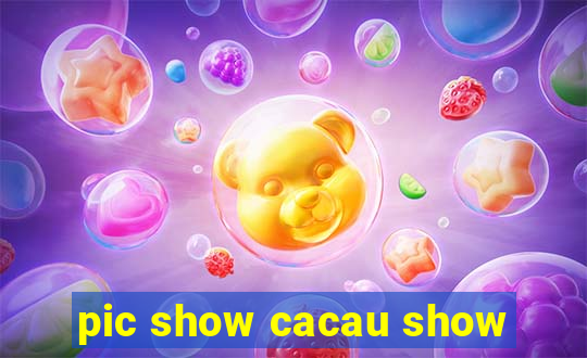 pic show cacau show