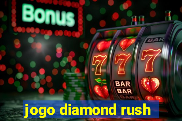 jogo diamond rush