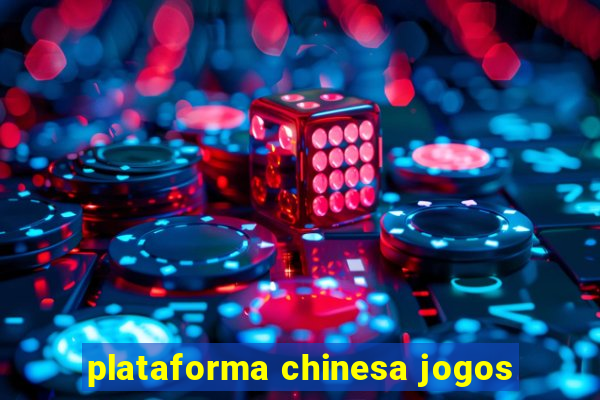 plataforma chinesa jogos