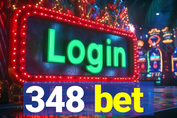 348 bet