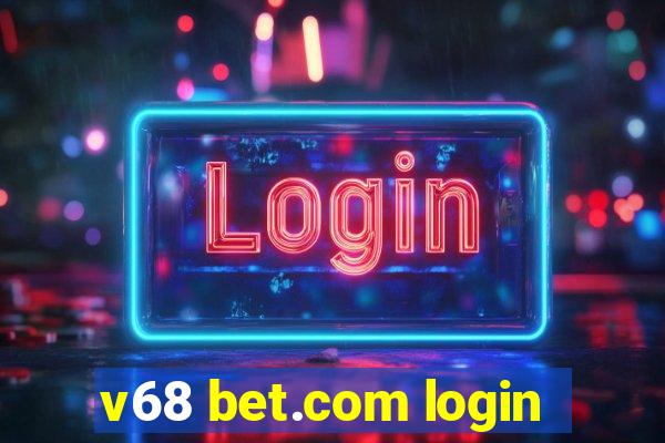 v68 bet.com login