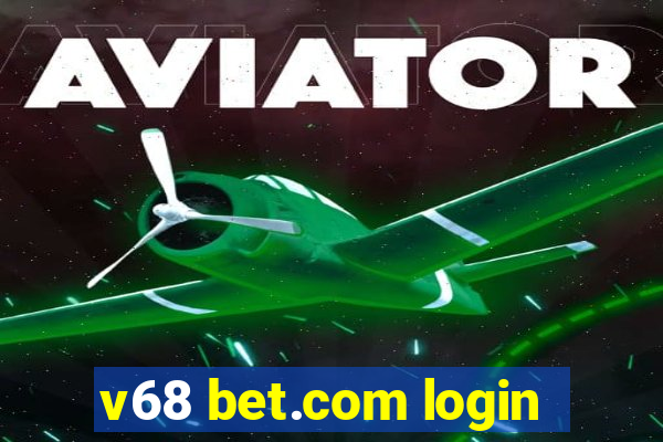 v68 bet.com login