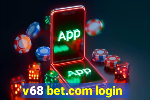 v68 bet.com login