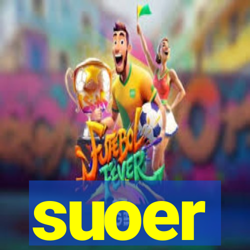 suoer