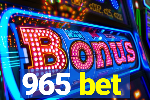 965 bet