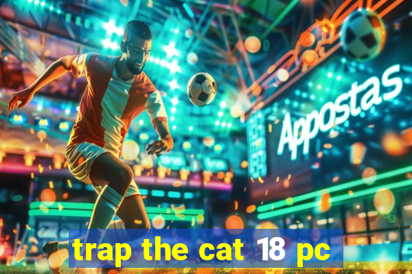 trap the cat 18 pc