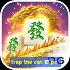 trap the cat 18 pc