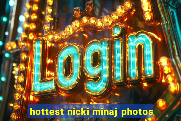 hottest nicki minaj photos