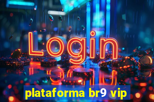 plataforma br9 vip