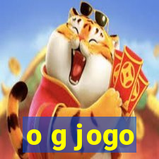 o g jogo