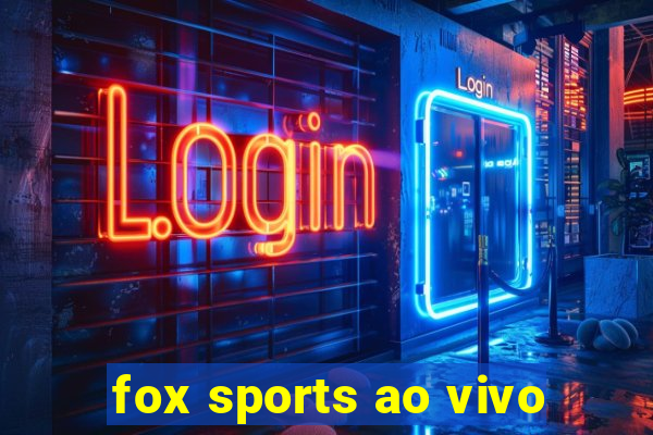 fox sports ao vivo