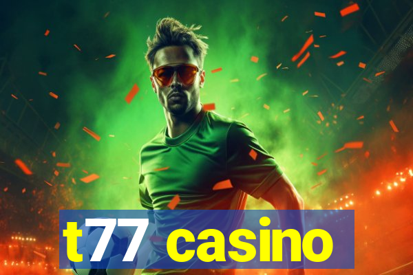 t77 casino