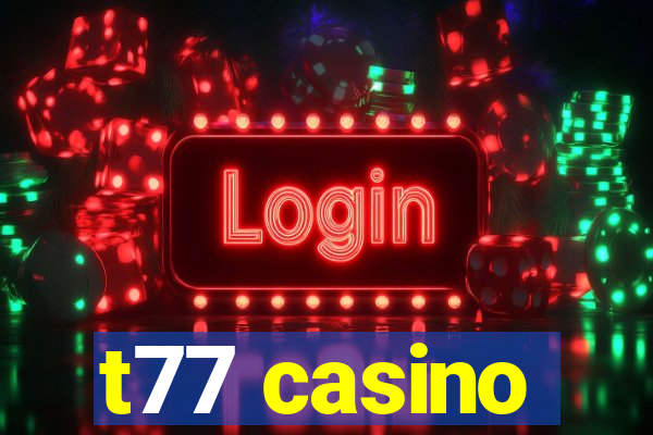 t77 casino