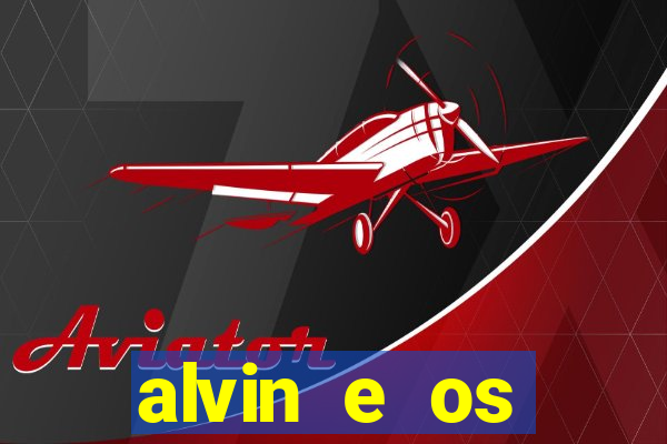 alvin e os esquilos redecanais