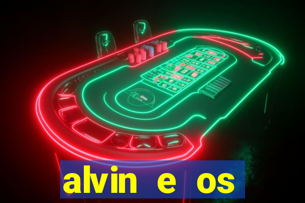 alvin e os esquilos redecanais