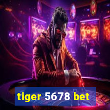 tiger 5678 bet