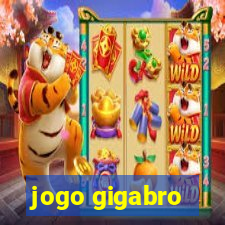 jogo gigabro