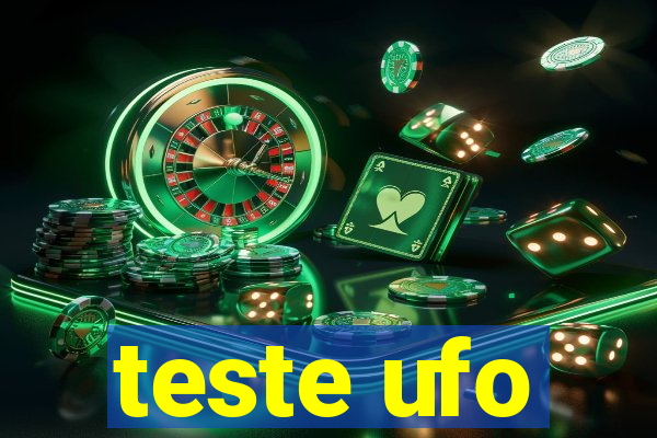 teste ufo