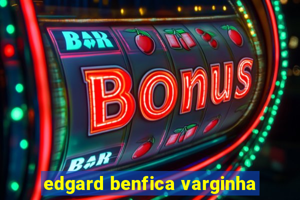 edgard benfica varginha