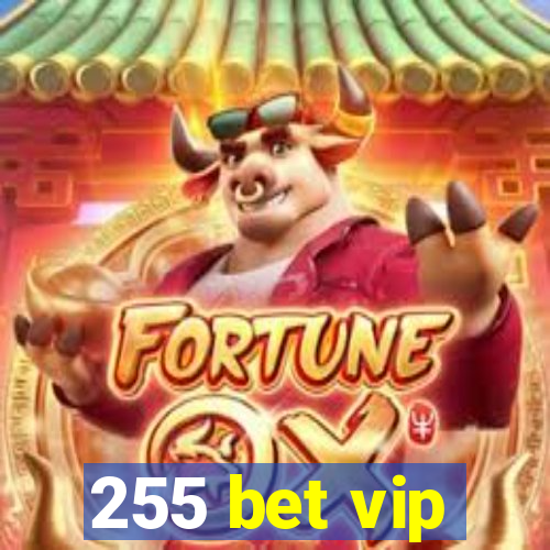 255 bet vip