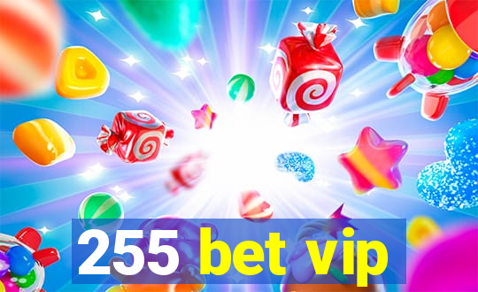 255 bet vip