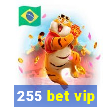 255 bet vip