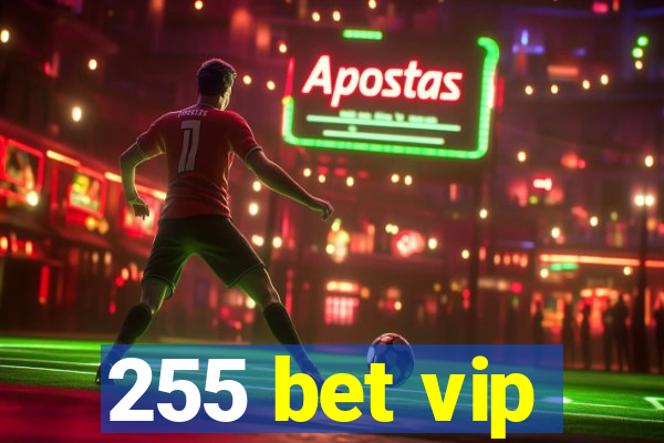 255 bet vip