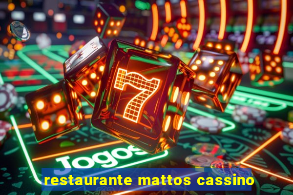 restaurante mattos cassino