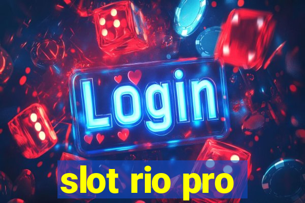 slot rio pro