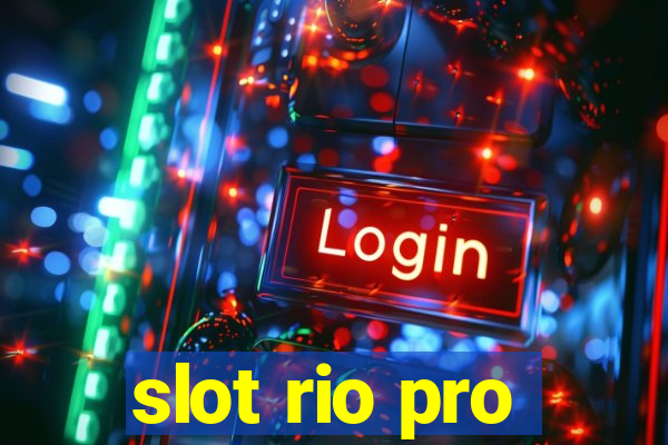 slot rio pro