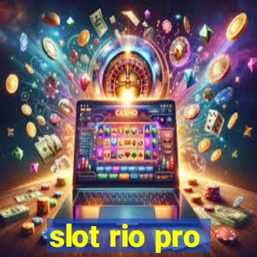 slot rio pro