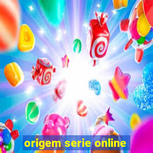 origem serie online