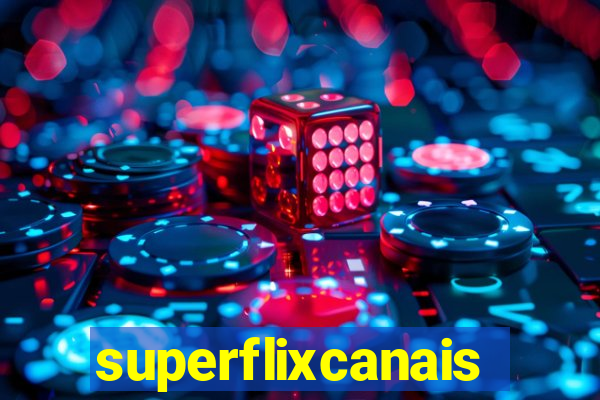 superflixcanais