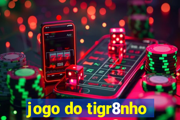 jogo do tigr8nho