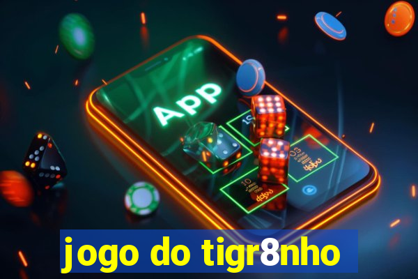 jogo do tigr8nho