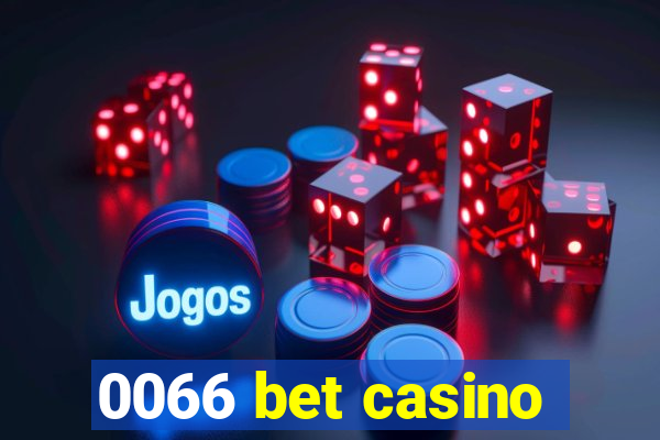 0066 bet casino