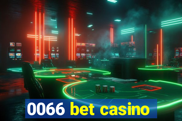 0066 bet casino