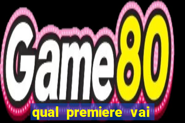 qual premiere vai passar o jogo do inter