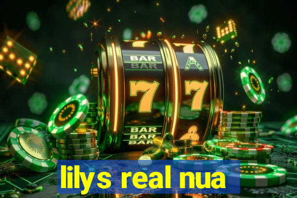 lilys real nua