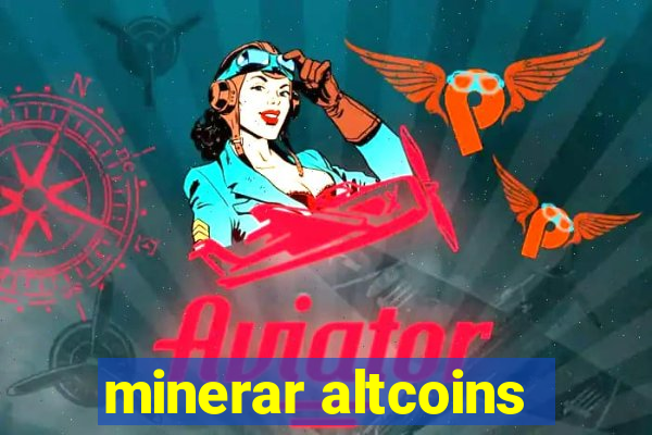 minerar altcoins