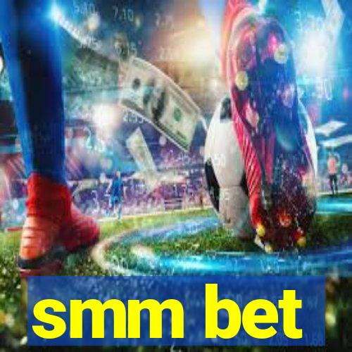 smm bet